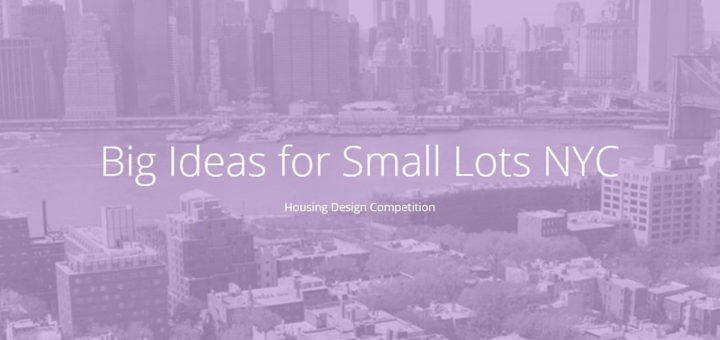 紐約市「小地塊大創意」Big Ideas for Small Lots NYC設計競賽