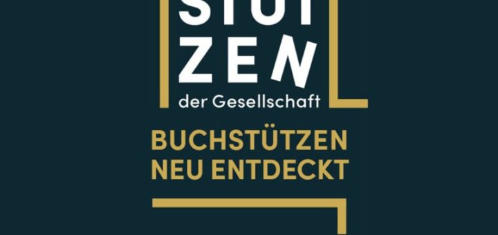 2020｢Stützen der Gesellschaft｣Buchstützen neu entdeckt