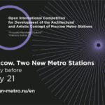 Open International Competition for Development of the Architectural and Artistic Concept of Moscow Metro Stations