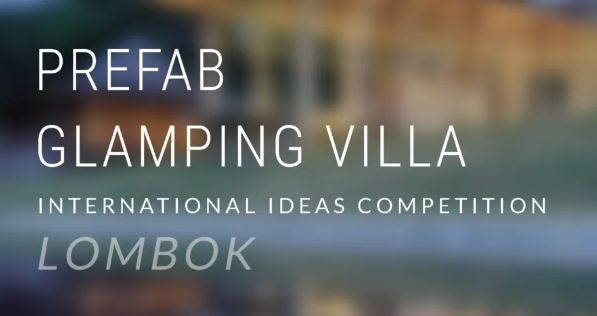 PREFAB Glamping Villa International Ideas Competition Lombok 2020