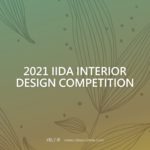 2021 IIDA INTERIOR DESIGN COMPETITION