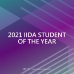 2021 IIDA STUDENT OF THE YEAR