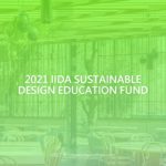 2021 IIDA SUSTAINABLE DESIGN EDUCATION FUND