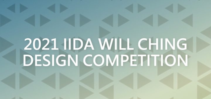 2021 IIDA WILL CHING DESIGN COMPETITION
