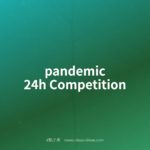 pandemic 24h Competition