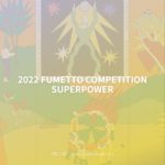 2022 FUMETTO COMPETITION – SUPERPOWER