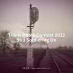 2022「Still Soldiering On」Trains Photo Contest