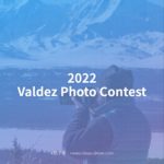 2022 Valdez Photo Contest