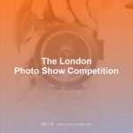 The London Photo Show Competition