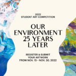 2022「Our Environment 25 Years Later」Student Arts Competition