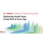 2022-2023「Optimizing Health Span:Living Well at Every Age」10th Stanford Center on Longevity Design Challenge